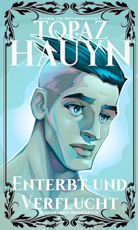 Enterbt und Verflucht - Topaz Hauyn - E-Book