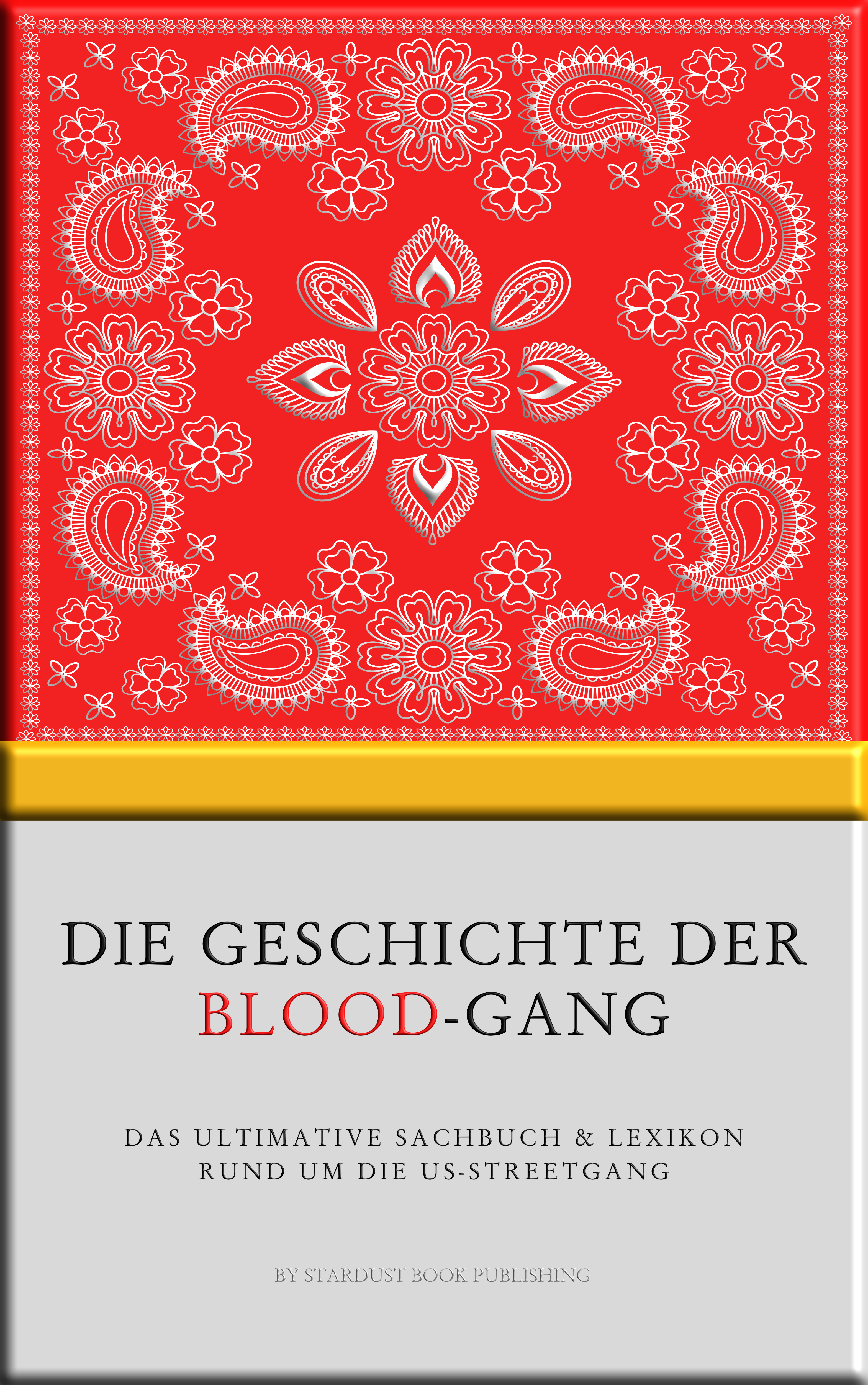 Die Geschichte der Blood-Gang - Stardust Book Publishing - kostenlos E-Book