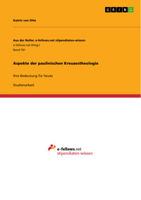 Aspekte der paulinischen Kreuzestheologie - Katrin von Otte - E-Book