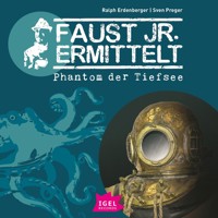 Faust jr. ermittelt. Phantom der Tiefsee - Sven Preger - Hörbuch