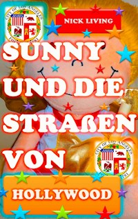 Sunny und die Straßen von Hollywood - Nick Living - E-Book
