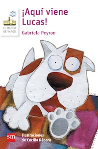 ¡Aquí viene Lucas! - Gabriela Peyron - E-Book