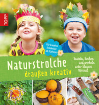 Naturstrolche draußen kreativ - Birgit Kaufmann - E-Book