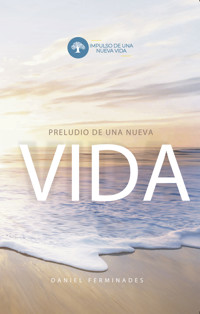 Preludio de una nueva vida - Daniel Ferminades - E-Book