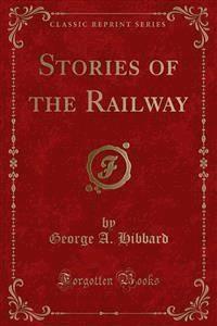 Stories of the Railway - George A. Hibbard - E-Book