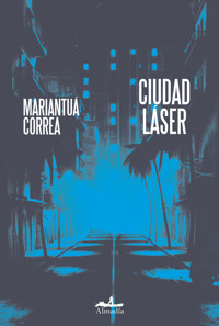 Ciudad Láser - Mariantuá Correa - E-Book