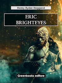 Eric Brighteyes - Henry Ryder Haqggard - E-Book