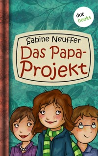 Neles Welt - Band 1: Das Papa-Projekt - Sabine Neuffer - E-Book