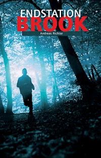 Endstation Brook - Andreas Richter - E-Book
