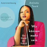 Wir können mehr sein - Die Macht der Vielfalt (Ungekürzt) - Aminata Touré - Hörbuch