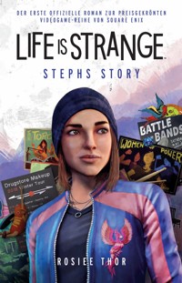 Life is Strange: Stephs Story - Roman zum Game - Rosiee Thor - E-Book
