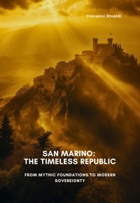 San Marino: The Timeless Republic - Giovanni Rinaldi - E-Book
