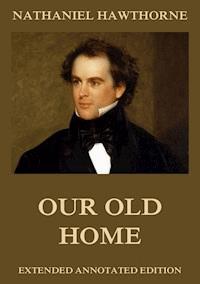 Our Old Home - Nathaniel Hawthorne - E-Book
