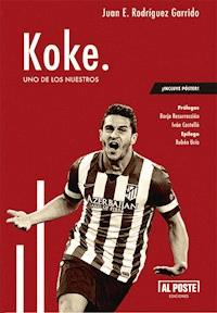 Koke - Juan E. Rodríguez Garrido - E-Book