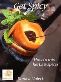Get Spicy "How to mix herbs & spices" - Daniele Valeri - E-Book