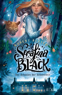 Serafina Black – Der Schatten der Silberlöwin - Robert Beatty - E-Book