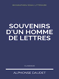 Souvenirs d'une Homme de Lettres - Alphonse Daudet - E-Book