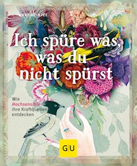 Ich spüre was, was du nicht spürst - Anne Heintze - E-Book