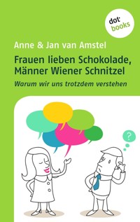 Frauen lieben Schokolade, Männer Wiener Schnitzel - Jan van Amstel - E-Book