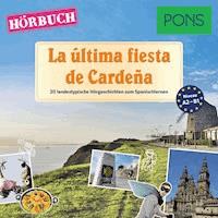 PONS Hörbuch Spanisch: La última fiesta de Cardeña - Sonsoles Gómez Cabornero - Hörbuch