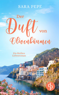 Der Duft von Olivenbäumen - Sara Pepe - E-Book