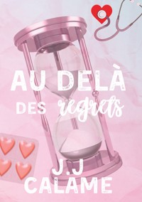 Au-delà des regrets - J.J Calame - E-Book