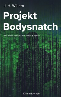 Projekt Bodysnatch - J. H. Willem - E-Book
