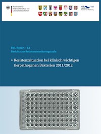 Berichte zur Resistenzmonitoringstudie 2011/2012 -  - E-Book