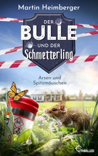 Der Bulle und der Schmetterling - Arsen und Spitzmäuschen - Martin Heimberger - E-Book