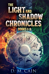 The Light And Shadow Chronicles - Books 1-3 - D.M. Cain - E-Book