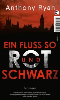 Ein Fluss so rot und schwarz - Anthony Ryan - E-Book