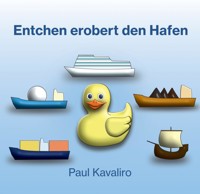 Entchen erobert den Hafen - Paul Kavaliro - E-Book