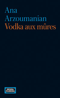 Vodka aux mûres - Ana Arzoumanian - E-Book