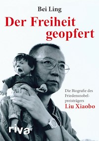 Der Freiheit geopfert - Bei Bei Ling - E-Book