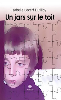 Un jars sur le toit - Isabelle Lecerf Dutilloy - E-Book