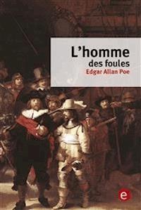 L'homme des foules - Edgar Allan Poe - E-Book