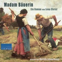Madam Bäuerin - Lena Christ - Hörbuch