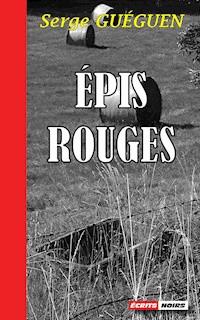 Épis Rouges - Serge Guéguen - E-Book