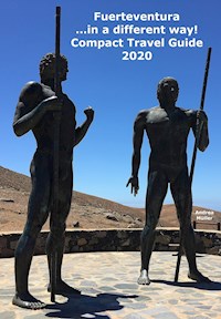 Fuerteventura ...in a different way! Compact Travel Guide 2020 - Andrea Müller - E-Book