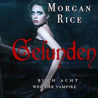 Gefunden (Band #8 Der Weg Der Vampire) - Morgan Rice - Hörbuch