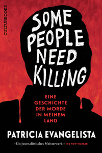 Some People Need Killing – Eine Geschichte der Morde in meinem Land - Patricia Evangelista - E-Book