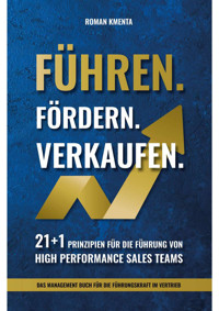 Führen. Fördern. Verkaufen. - Roman Kmenta - E-Book