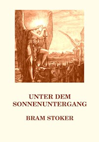 Unter dem Sonnenuntergang - Bram Stoker - E-Book
