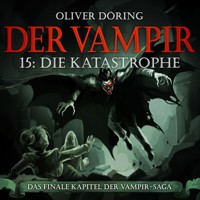 Der Vampir, Folge 15: Die Katastrophe - Oliver Döring - Hörbuch