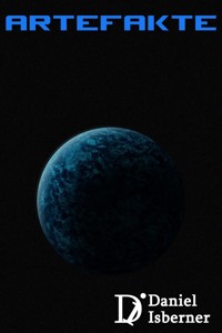 Artefakte - Daniel Isberner - E-Book