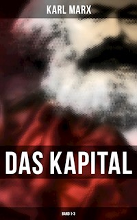 Das Kapital: Band 1-3 - Karl Marx - E-Book