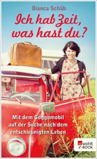 Ich hab Zeit, was hast du? - Bianca Schäb - E-Book