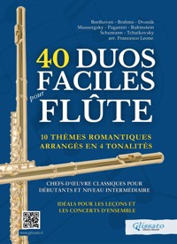 40 Duos Faciles pour Flûte - 10 Thèmes Romantiques Arrangés en 4 Tonalités - Antonín Dvořák - E-Book