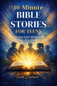 10-Minute Bible Stories for Teens - Faith Everhart - E-Book