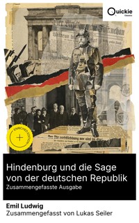 Hindenburg und die Sage von der deutschen Republik (Zusammengefasste Ausgabe) - Emil Ludwig - E-Book